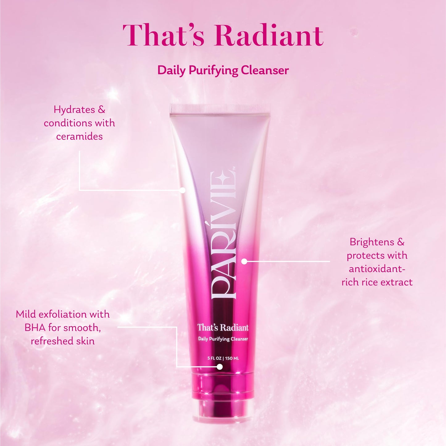 Parívie That’s Radiant Daily Purifying Cleanser – Gel-to-Cream Cleanser with BHA, Ceramides & Rice Extract | 5 fl oz